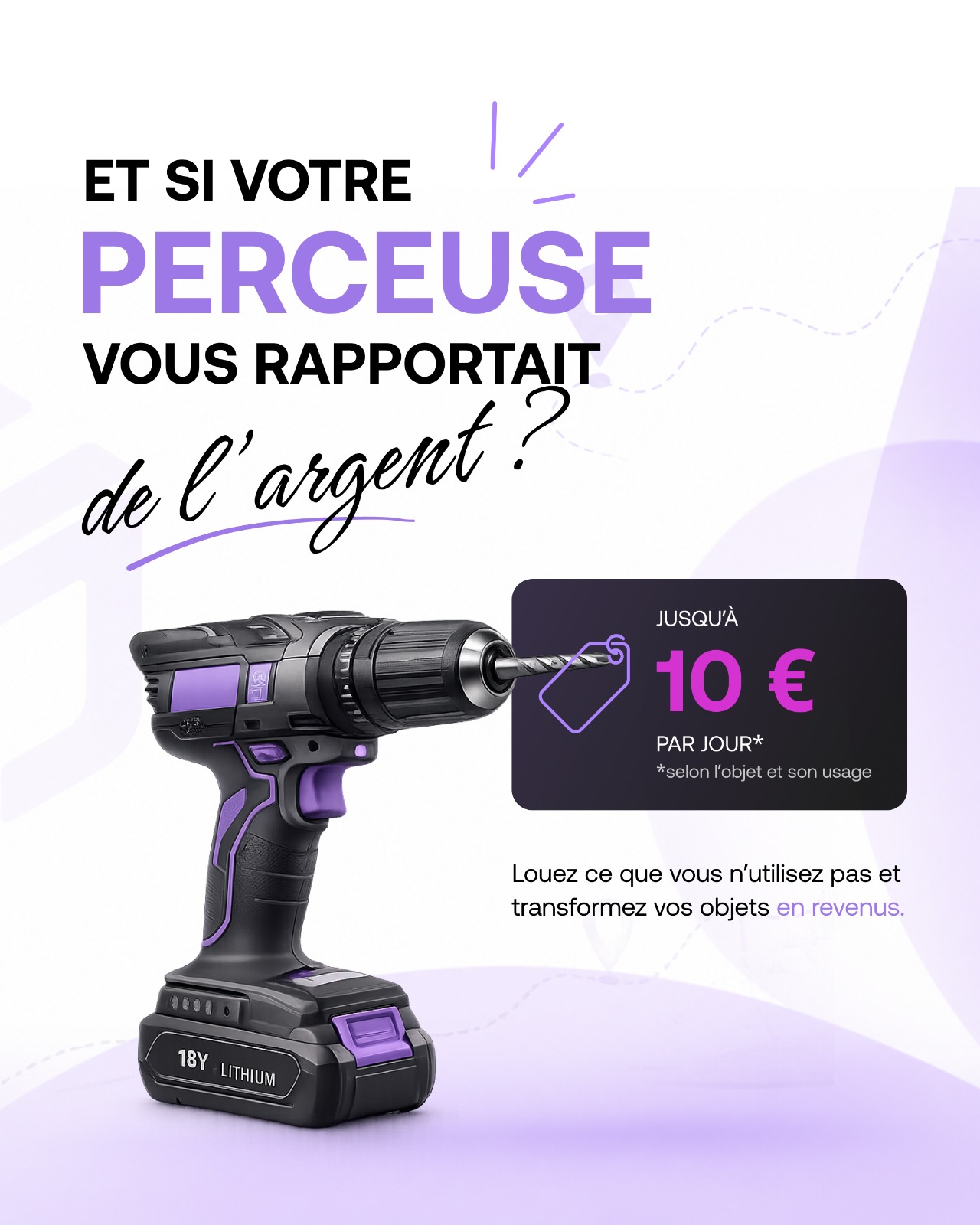 Et si votre perceuse vous rapportait de l'argent